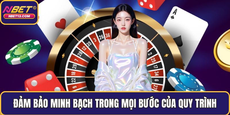Đảm bảo minh bạch trong mọi bước của quy trình