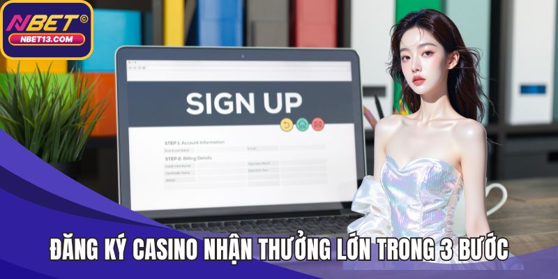 Đăng ký casino nhận thưởng