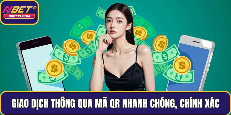 Giao dịch thông qua mã QR nhanh chóng, chính xác