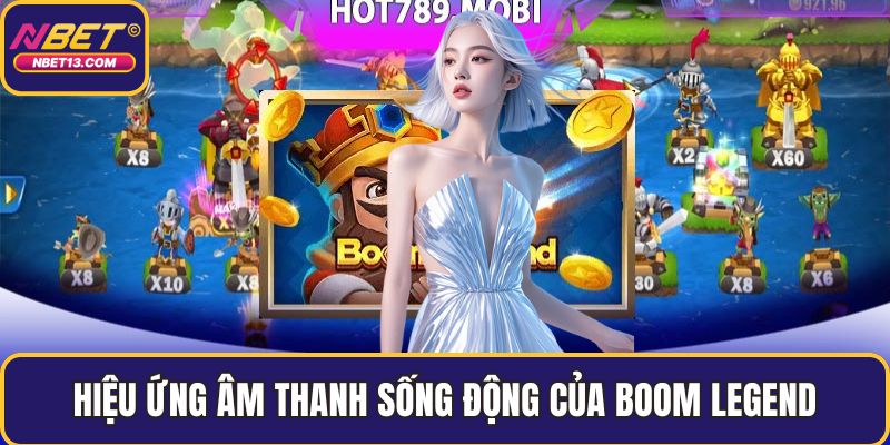 Hiệu ứng âm thanh sống động của Boom Legend