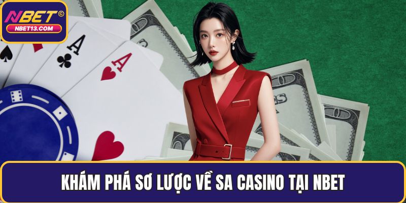 Khám phá sơ lược về SA casino tại NBET
