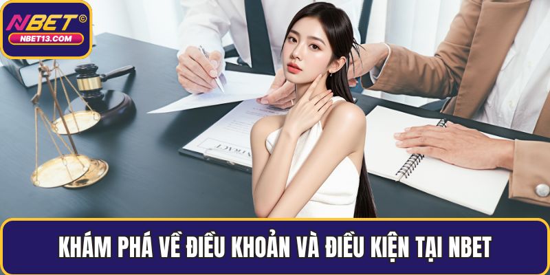 Khám phá về điều khoản và điều kiện tại NBET