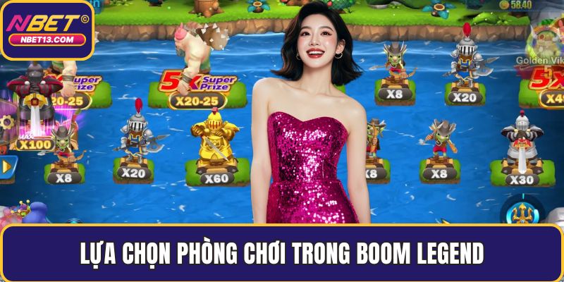 Lựa chọn phòng chơi trong Boom Legend