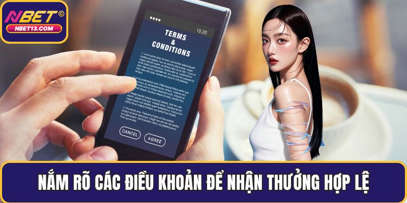 Nắm rõ các điều khoản để nhận thưởng hợp lệ