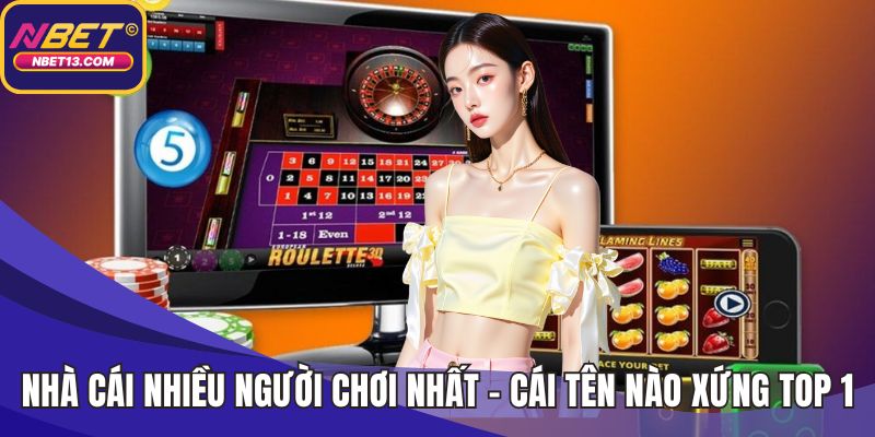 Nhà cái nhiều người chơi nhất