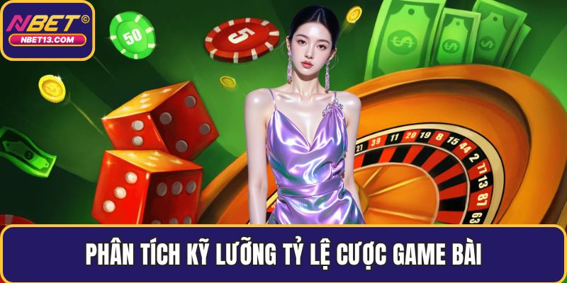 Phân tích kỹ lưỡng tỷ lệ cược game bài
