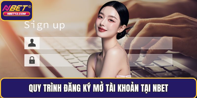 Quy trình đăng ký mở tài khoản tại NBET