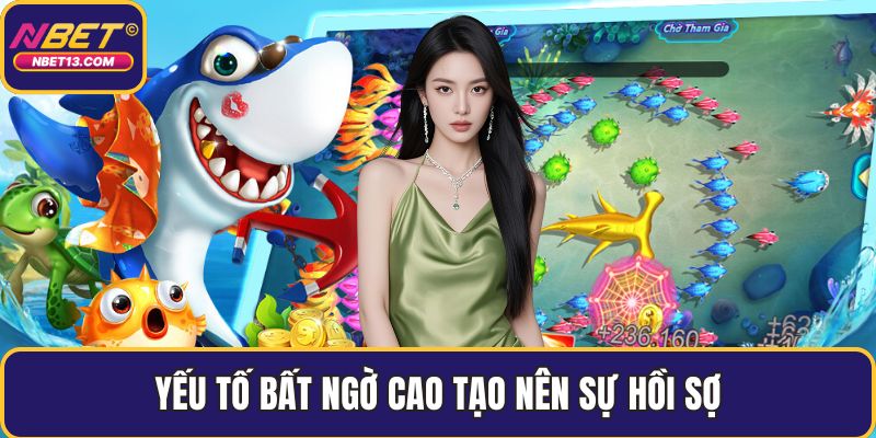 Yếu tố bất ngờ cao tạo nên sự hồi sợ